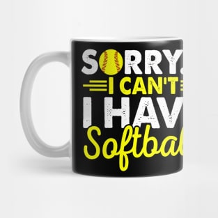 Sorry I Can't I Have Softball Mug